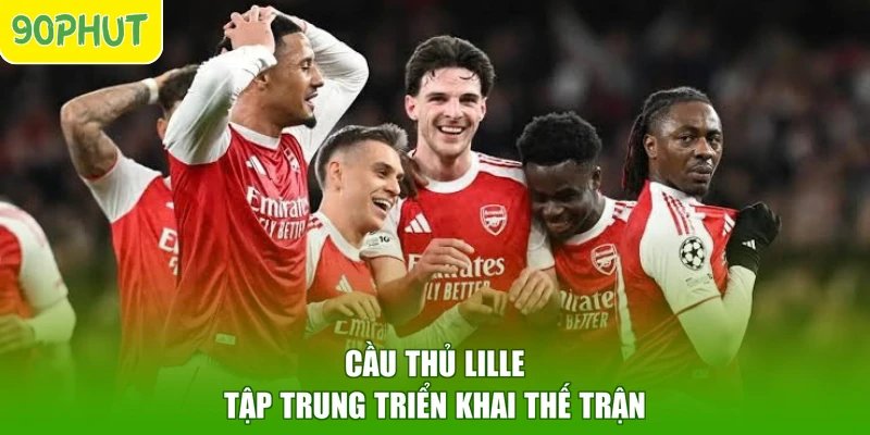 Cầu thủ Lille tập trung triển khai thế trận