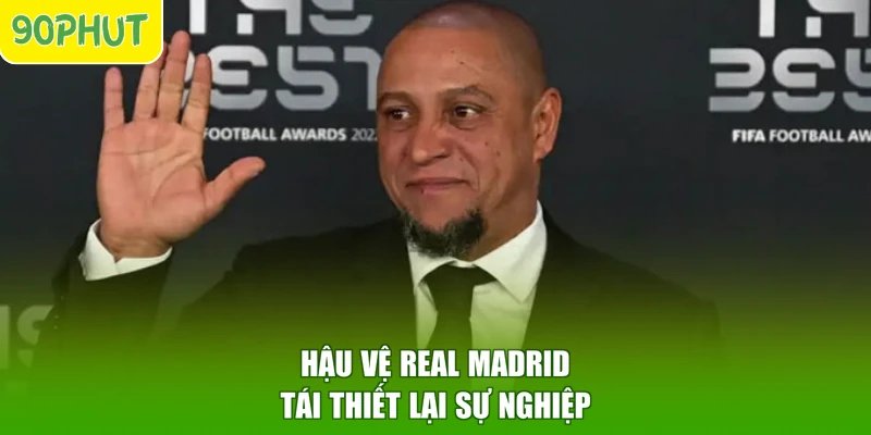 Hậu vệ Real Madrid tái thiết lại sự nghiệp