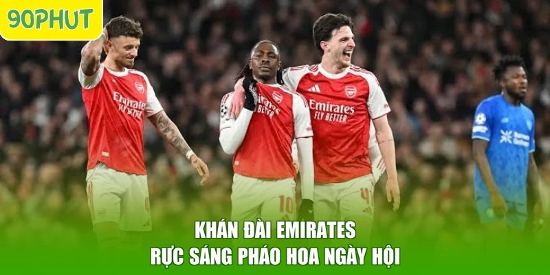 Khán đài Emirates rực sáng pháo hoa ngày hội