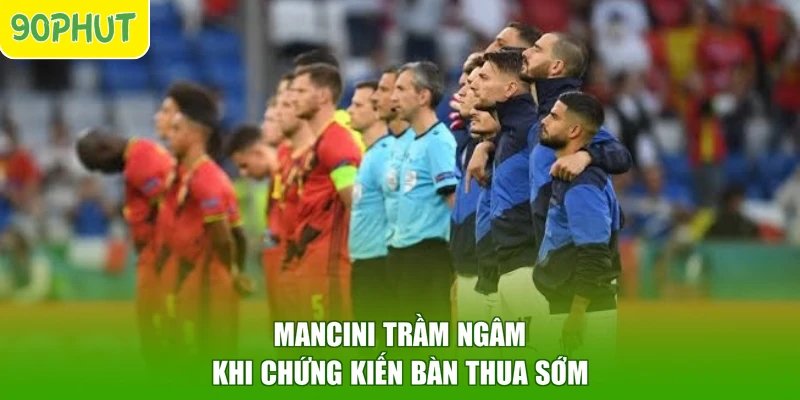 Mancini trầm ngâm khi chứng kiến bàn thua sớm